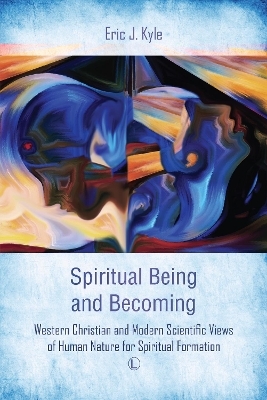 Spiritual Being and Becoming - Eric J. Kyle