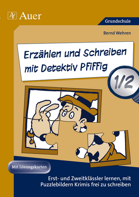 Erz&auml;hlen und Schreiben mit Detektiv Pfiffig 1/2 - Bernd Wehren