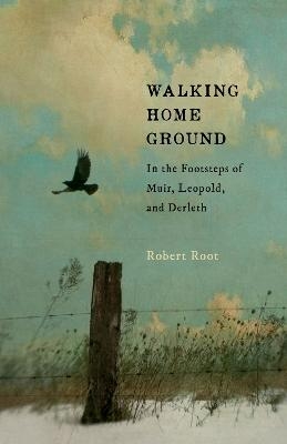 Walking Home Ground - Robert L Root