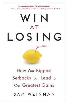 Win At Losing - Sam Weinman