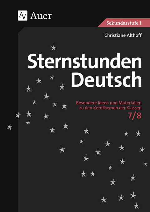 Sternstunden Deutsch, Klasse 7/8 - Christiane Althoff