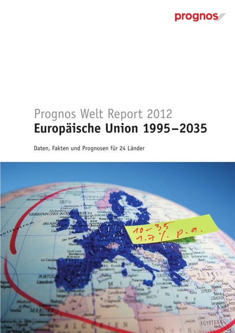 Prognos Welt Report 2012 &ndash; Edition Europ&auml;ische Union