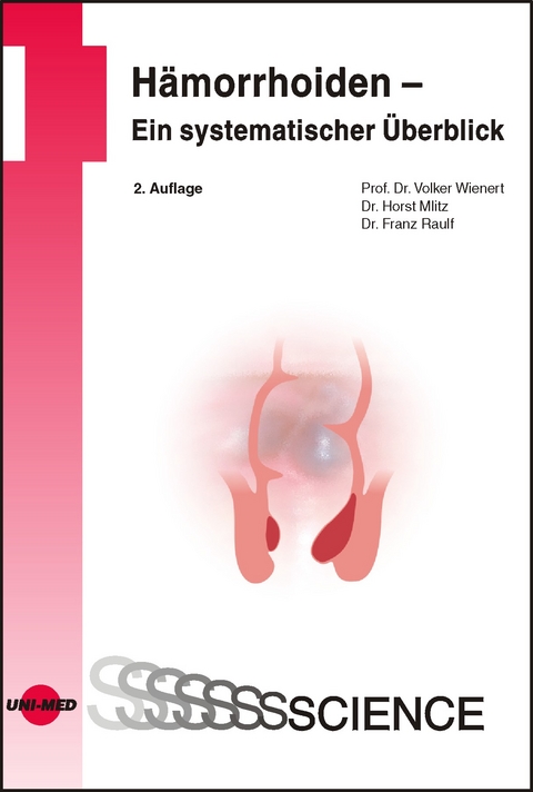 H&auml;morrhoiden - Ein systematischer &Uuml;berblick - Volker Wienert, Horst Mlitz, Franz Raulf