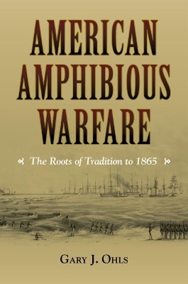 American Amphibious Warfare - Gary J Ohls