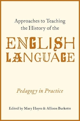 Approaches to Teaching the History of the English Language - 