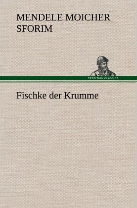 Fischke der Krumme - Mendele Moicher Sforim