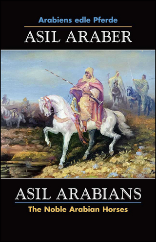 ASIL ARABER, Arabiens edle Pferde, Bd. VII. Siebte Ausgabe. ASIL ARABIANS, The Noble Arabian Horses, vol. VII. Seventh edition.