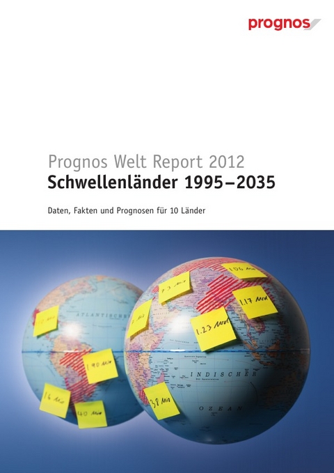 Prognos Welt Report 2012 &ndash; Edition Schwellenl&auml;nder