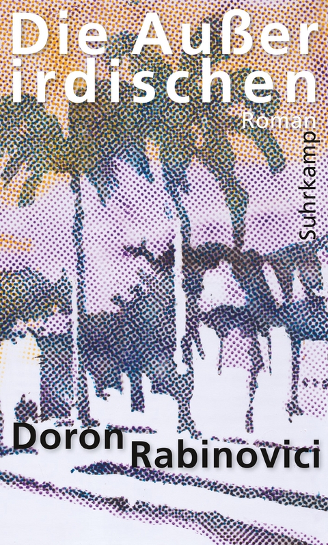 Die Au&szlig;erirdischen - Doron Rabinovici