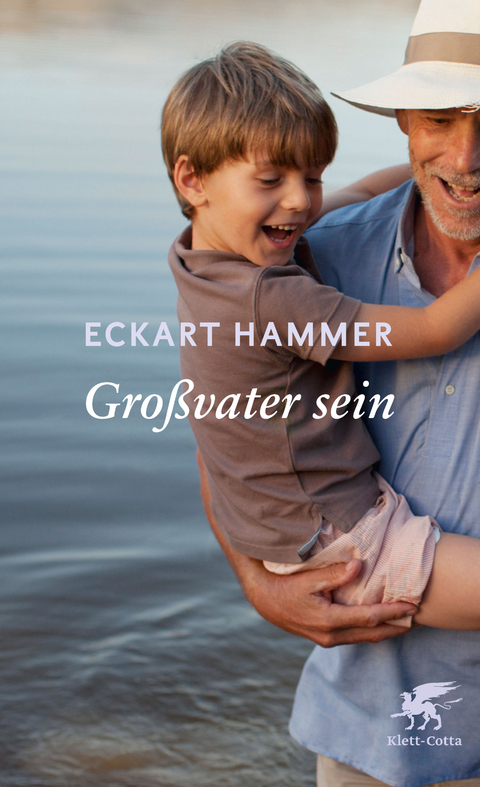 Großvater sein - Eckart Hammer
