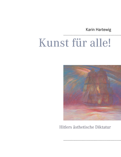 Kunst f&uuml;r alle! - Karin Hartewig