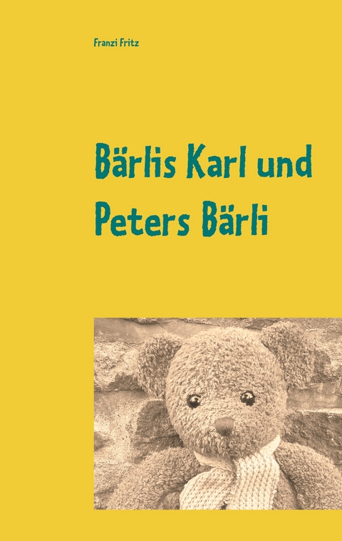 B&auml;rlis Karl und Peters B&auml;rli - Franzi Fritz