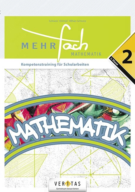MEHRfach. Mathematik 2. Kompetenztraining f&uuml;r Schularbeiten - Paul Schranz, Beatrix Hauer, Manfred Krempl, Natascha Wihan-Schranz