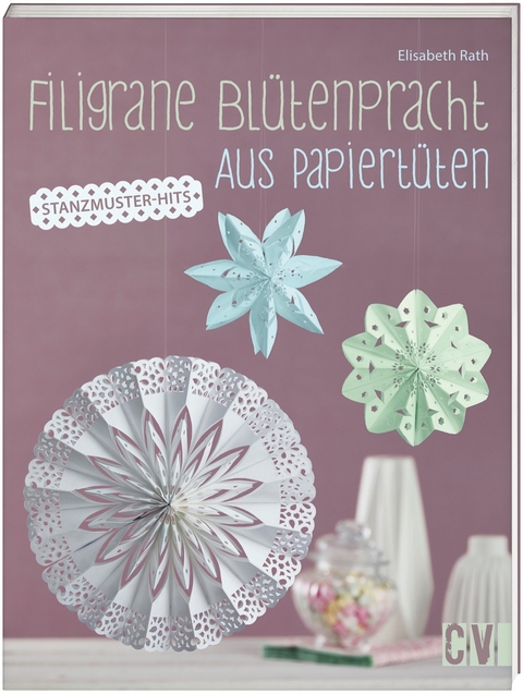 Filigrane Bl&uuml;tenpracht aus Papiert&uuml;ten - Elisabeth Rath