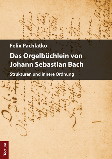 Das Orgelb&uuml;chlein von Johann Sebastian Bach - Felix Pachlatko