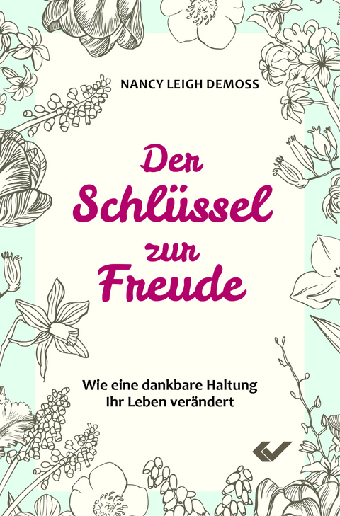 Der Schl&uuml;ssel zur Freude - Nancy Leigh DeMoss