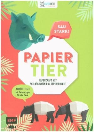 PAPIERtier &ndash; Saustark! Papercraft mit Wildschwein und Tapirfamilie - Wolfram Kampffmeyer,  Paperwolf