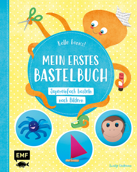 Kalle kann's! &ndash; Mein erstes Bastelbuch - Swantje Lindemann
