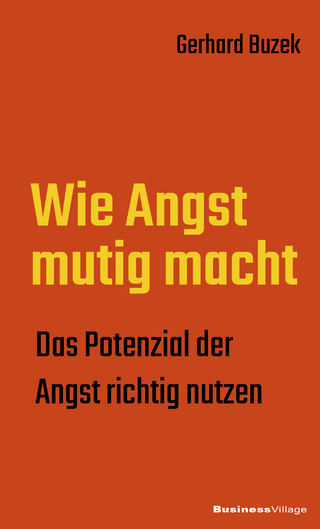 Wie Angst mutig macht