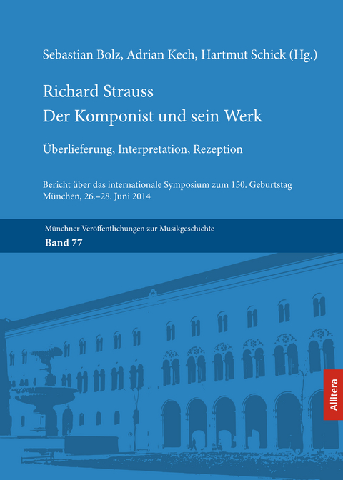 Richard Strauss. Der Komponist und sein Werk - Sebastian Bolz, Adrian Kech, Hartmut Schick