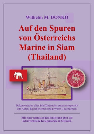 Auf den Spuren von Österreichs Marine in Siam (Thailand)