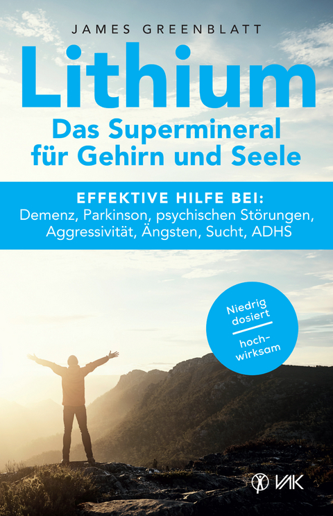 Lithium - Das Supermineral f&uuml;r Gehirn und Seele - James Greenblatt