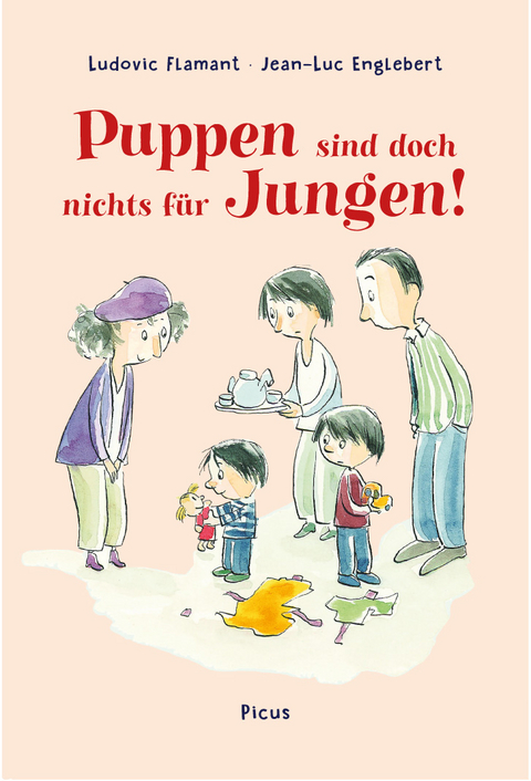 Puppen sind doch nichts f&uuml;r Jungen! - Ludovic Flamant