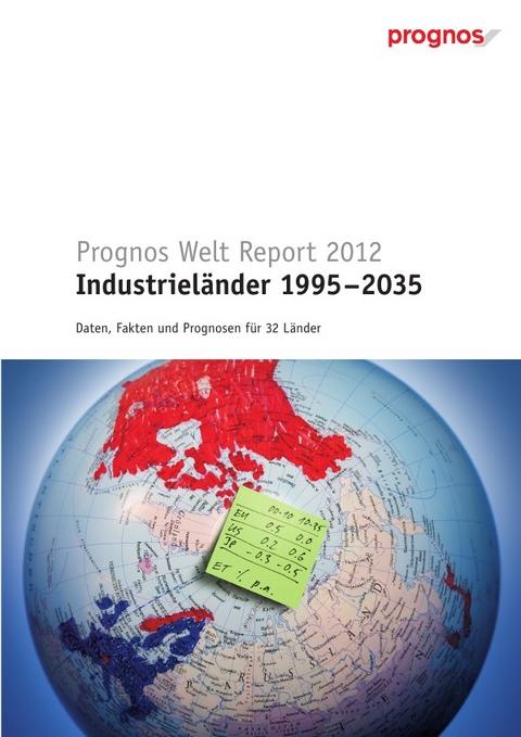 Prognos Welt Report 2012 &ndash; Edition Industriel&auml;nder