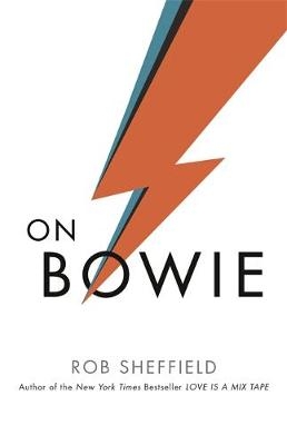On Bowie - Rob Sheffield