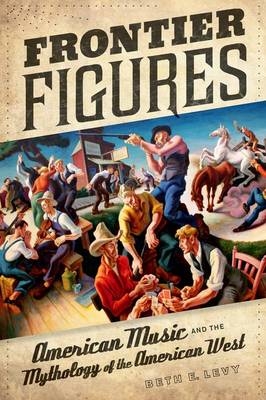 Frontier Figures - Beth E. Levy