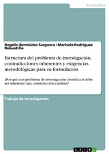 Estructura del problema de investigaci&oacute;n, contradicciones inherentes y exigencias metodol&oacute;gicas para su formulaci&oacute;n - Rogelio Berm&uacute;dez Sarguera, Marisela Rodr&iacute;guez Rebustillo