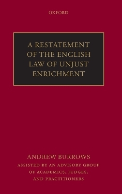 A Restatement of the English Law of Unjust Enrichment - QC (hon) Burrows FBA  Andrew