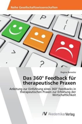 Das 360&deg; Feedback f&uuml;r therapeutische Praxen - Regina Benecke
