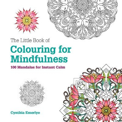 The Little Book of Colouring For Mindfulness - Cynthia Emerlye