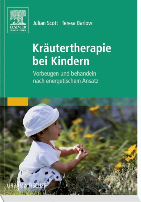 Kr&auml;utertherapie bei Kindern - Julian Scott, Teresa Barlow
