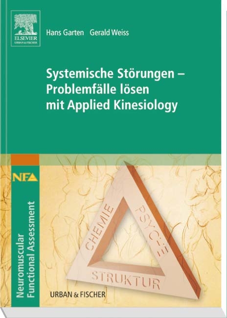 Systemische Störungen - Problemfälle lösen mit Applied Kinesiology - Hans Garten, Gerald Weiss