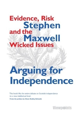 Arguing for Independence - Stephen Maxwell