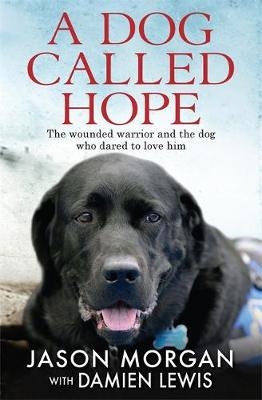 A Dog Called Hope - Damien Lewis