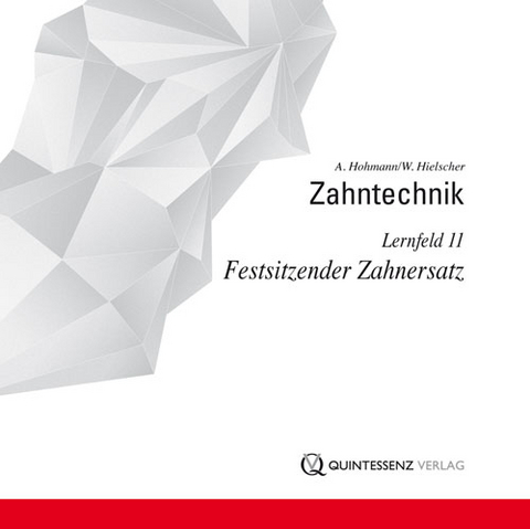 Zahntechnik - Arnold Hohmann, Anton Hielscher