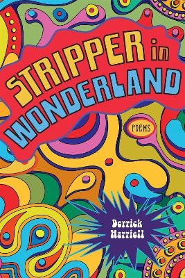 Stripper in Wonderland - Derrick Harriell