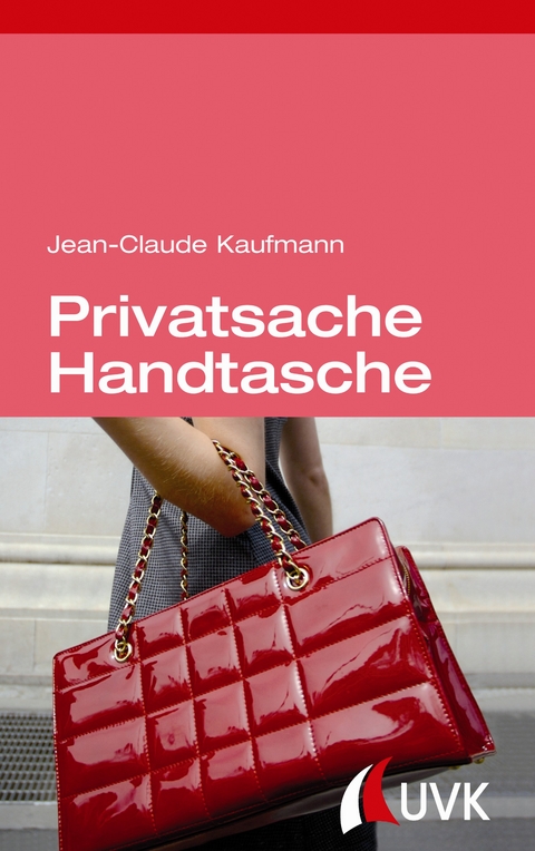 Privatsache Handtasche - Jean-Claude Kaufmann