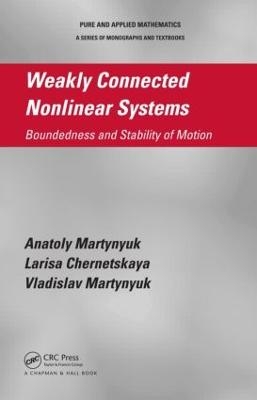 Weakly Connected Nonlinear Systems - Anatoly Martynyuk, Larisa Chernetskaya, Vladislav Martynyuk