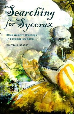 Searching for Sycorax - Kinitra D. Brooks