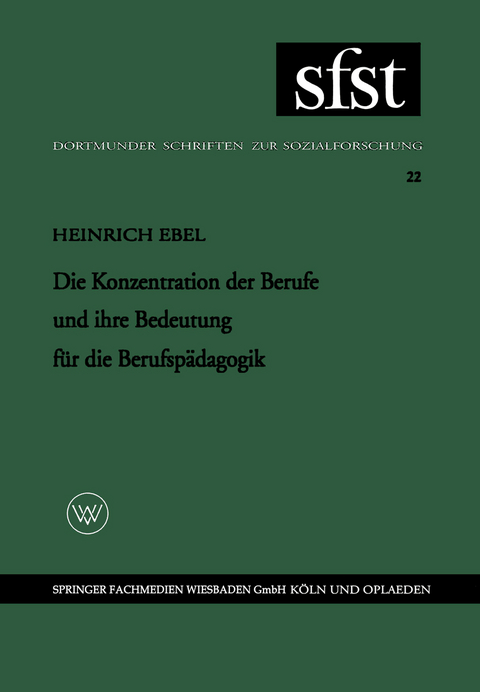 Die Konzentration der Berufe und ihre Bedeutung f&uuml;r die Berufsp&auml;dagogik - Heinrich Ebel