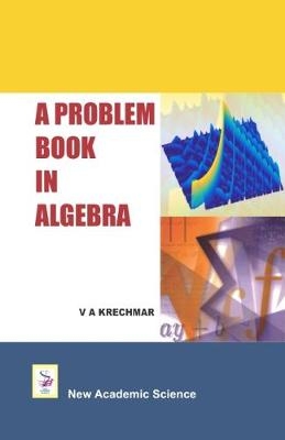 A Problem Book in Algebra