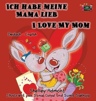 Ich habe meine Mama lieb I Love My Mom - Shelley Admont, KidKiddos Books