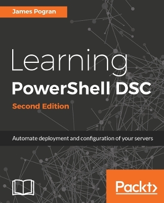 Learning PowerShell DSC - James Pogran