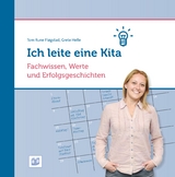 Ich leite eine Kita: Fachwissen, Werte und Erfolgsgeschichten - Tom Rune Fløgstad, Grete Helle