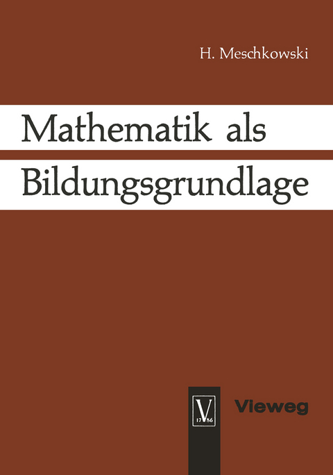 Mathematik als Bildungsgrundlage - Herbert Meschkowski