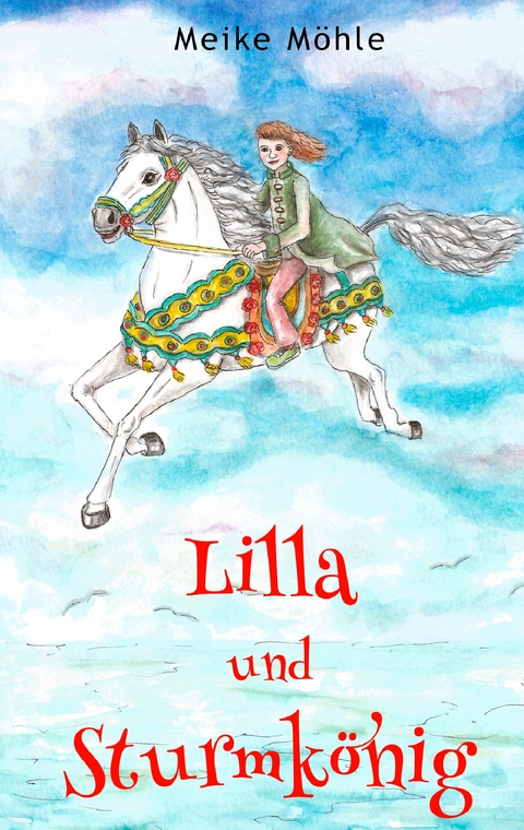 Lilla und Sturmk&ouml;nig - Meike M&ouml;hle